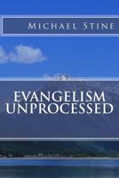 Evangelism Unprocessed 1493597612 Book Cover