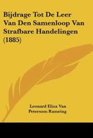 Bijdrage Tot De Leer Van Den Samenloop Van Strafbare Handelingen (1885) 1160046271 Book Cover