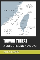 TAIWAN THREAT: A COLE ORMOND NOVEL #2 B0FHFX6QQP Book Cover