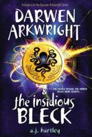 Darwen Arkwright and the Insidious Bleck 1595144102 Book Cover