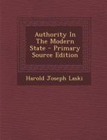 Authority in the Modern State - Primary Source Edition 1294456261 Book Cover