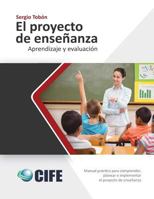 El Proyecto de Enseñanza: Aprendizaje y evaluación 1945721286 Book Cover