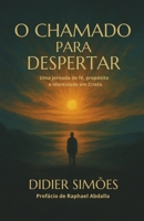 O Chamado para Despertar: Uma jornada de fé, propósito e identidade em Cristo (Portuguese Edition) 6501760100 Book Cover