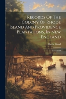 Records Of The Colony Of Rhode Island And Providence Plantations, In New England: 1757-1769 1022322885 Book Cover