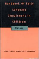 Handbook of Early Language Impairment in Children: Nature (Early Childhood Education Series) 0827375239 Book Cover