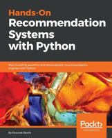 Hands-On Recommendation Systems with Python: Start building powerful and personalized, recommendation engines with Python 1788993756 Book Cover