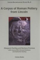 A Corpus of Roman Pottery from Lincoln 1842174878 Book Cover