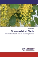 Ethnomedicinal Plants: Ethnomedicinal plants used for Respiratory Diseases 6200102821 Book Cover