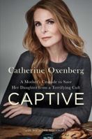 Captive: A Mother's Crusade to Save Her Daughter from the Terrifying Cult Nxivm 1982100664 Book Cover