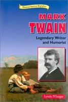 Mark Twain: Legendary Writer and Humorist (Historical American Biographies) 0766010937 Book Cover