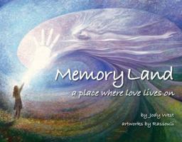 Memory Land: A Place Where Love Lives On 162233020X Book Cover