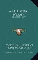A Christmas Wreath: Selected 1247116751 Book Cover