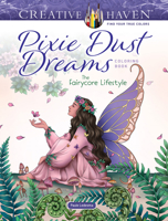 Creative Haven Pixie Dust Dreams Coloring Book: The Fairycore Lifestyle 0486851745 Book Cover
