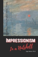 Impressionism Art Movement in a Nutshell: Learn Its History, Artists, Cultural Legacy and Significance (Culture) B0GCDTYTP1 Book Cover