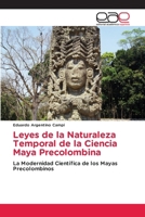 Leyes de la Naturaleza Temporal de la Ciencia Maya Precolombina (Spanish Edition) 6200016062 Book Cover