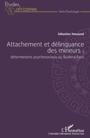 Attachement et délinquance des mineurs : déterminants psychosociaux au Burkina Faso (Études Africaines) (French Edition) 2343051976 Book Cover