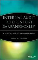 Internal Audit Reports Post Sarbanes-Oxley: A Guide to Process-Driven Reporting (Wiley Institute of Internal Auditors Professional Book) 0470050845 Book Cover