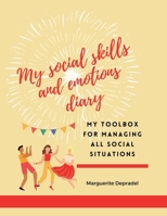 My social skills and emotions diary: My toolbox for managing all social situations 2959275810 Book Cover