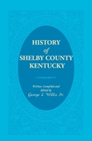 History of Shelby County, Kentucky 0788411780 Book Cover