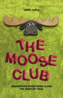 The Moose Club: Youngster's Adventures Along the Gunflint Trail B0D2HQZPR7 Book Cover
