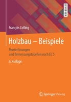 Holzbau - Beispiele : Musterl?sungen und Bemessungstabellen Nach EC 5 3658266074 Book Cover