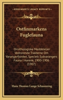 Ostfinmarkens Fuglefauna: Ornithologiske Meddelelier Vedrorende Trakterne Om Varangerfjorden, Specielt Sydvarangers Fauna I Aarene, 1900-1906 (1907) 1168351472 Book Cover