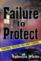 Failure To Protect B0FHQ71FYY Book Cover