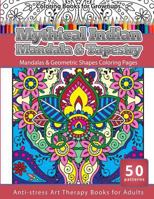 Coloring Books for Grownups Mythical Indian Mandala & Tapestry: Mandalas & Geometric Coloring Pages Anti-stress Art Therapy Books 1530713781 Book Cover