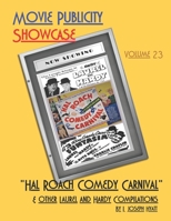 Movie Publicity Showcase Volume 23: "Hal Roach Comedy Carnival": Includes "Best of Laurel and Hardy" and "Funtasia" B0CRF46ZRG Book Cover
