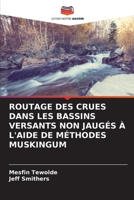 Routage Des Crues Dans Les Bassins Versants Non Jaugés À l'Aide de Méthodes Muskingum (French Edition) 6207952820 Book Cover