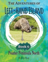 The Adventures of Left-Hand Island: Book 6 - Pointer Peninsula North 1990133061 Book Cover