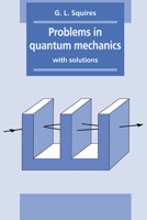 Problems in Quantum Mechanics: With Solutions 0521378508 Book Cover