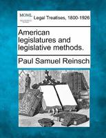American Legislatures and Legislative Methods 0469218576 Book Cover