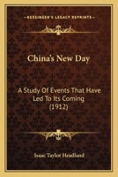 China's new day;: A study of events that have led to its coming, 1014661536 Book Cover