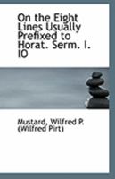 On the Eight Lines Usually Prefixed to Horat. Serm. I. IO 1113239247 Book Cover