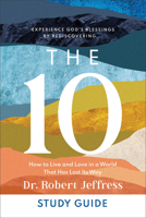 The 10: How to Live and Love in a World That Has Lost Its Way 1540900495 Book Cover