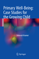 Primary Well-Being: Case Studies for the Growing Child 3319567071 Book Cover