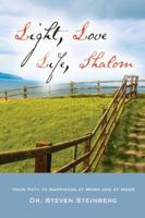 Light, Love, Life, Shalom: Your Path to Happiness at Work and at Home 1933918578 Book Cover