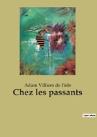 Chez Les Passants, Fantaisies, Pamphlets Et Souvenirs: Suivi de Pages In�dites (Classic Reprint) 2382749121 Book Cover