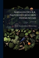 Annalen Des K.k. Naturhistorischen Hofmuseums, Volume 20 1179024524 Book Cover