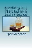 Surviving and Thriving as a Junior Lawyer 1533333300 Book Cover