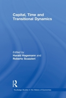 Capital, Time and Transitional Dynamics (Routledge Studies in the History of Economics) 0415588634 Book Cover