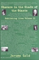 Obscure in the Shade of the Giants (Publishing Lives Volume 2) 0930773616 Book Cover