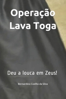 Operação Lava Toga: Deu a louca em Zeus! (Portuguese Edition) B08HGZJN9Y Book Cover