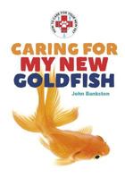 Caring for My New Goldfish 1680203266 Book Cover