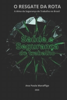 O Resgate da Rota: A alma da segurança do trabalho no Brasil (Portuguese Edition) B0HGDB7FK5 Book Cover