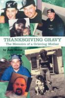 Thanksgiving Gravy: The Memoirs of a Grieving Mother 1434307964 Book Cover