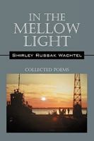 In the Mellow Light: Collected Poems 1432743228 Book Cover