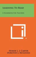 Learning to Read: A Handbook for Teachers 1258408570 Book Cover