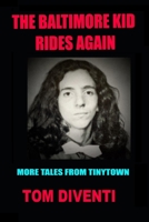 The Baltimore Kid Rides Again: More Tales From Tinytown B08R9TDP46 Book Cover